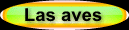 Informaci�n general sobre las aves: estatus, origen, anatom�a, fisiolog�a, reproducci�n, vuelo, migraciones, actitudes, uso por el hombre.